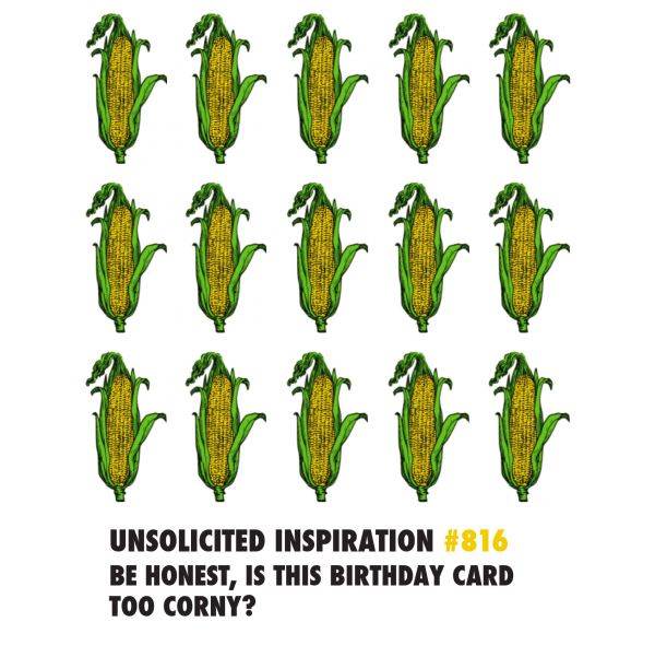 Corn Birthday greeting card from the Unsolicited Inspirations collection.